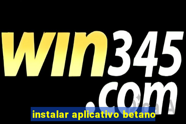 instalar aplicativo betano